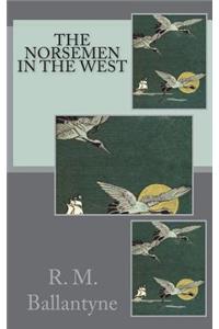 The Norsemen in the West