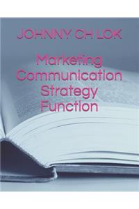Marketing Communication Strategy Function