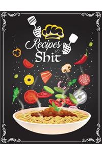 Recipes and Shit
