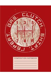 Gas. Clutch. Shift. Repeat. Composition Notebook