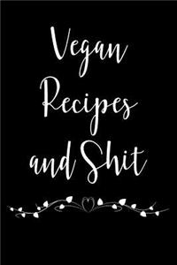 Vegan Recipes and Shit