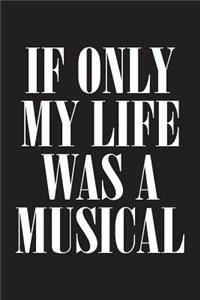 If Only My Life Was A Musical