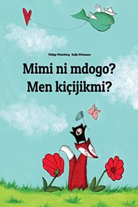 Mimi Ni Mdogo? Men Kiçijikmi?