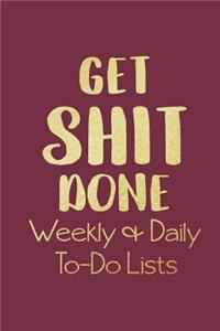 Get Shit Done Weekly & Daily To-Do Lists