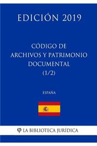 Código de Archivos Y Patrimonio Documental (1/2) (España) (Edición 2019)