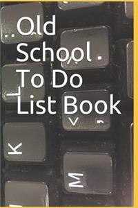 Old School to Do List Book