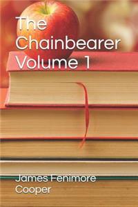 The Chainbearer Volume 1