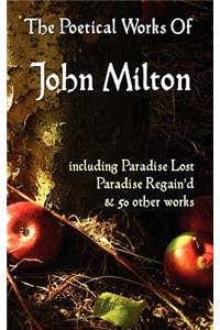 Paradise Lost, Paradise Regained, and Other Poems. The Poetical Works Of John Milton
