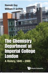 Chemistry Department at Imperial College London, The: A History, 1845-2000