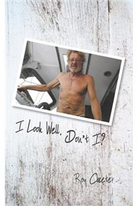 I Look Well, Don't I?