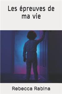 Les Épreuves de Ma Vie