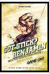 Got Stick? Benjamin, Sweat Plus Sacrifice Equals Success