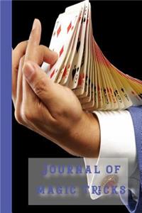 Journal of Magic Tricks: The Notebook to Records All Your Secret Magic Tricks in - The Magicians Hand