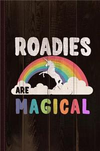 Roadies Are Magical Journal Notebook
