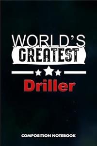 World's Greatest Driller