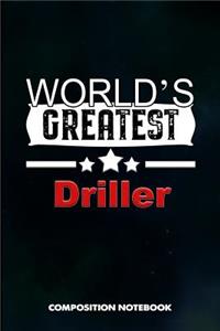 World's Greatest Driller