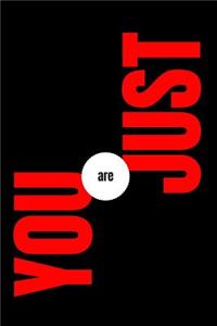 You Are Just