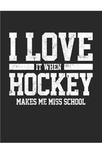 I Love It When Hockey Makes Me Miss School