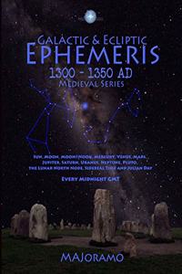 Galactic & Ecliptic Ephemeris 1300 - 1350 Ad