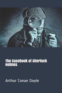 The Casebook of Sherlock Holmes