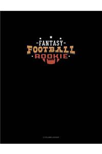 Fantasy Football Rookie: 3 Column Ledger