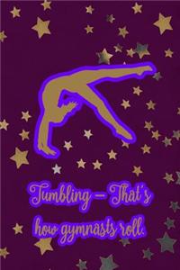 Tumbling - That's How Gymnasts Roll.