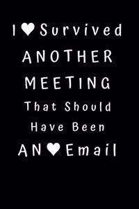 I Survived Another Meeting That Should Have Been An Email