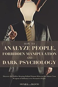 How to Analyze People, Forbidden Manipulation and Dark Psychology