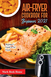 Air-Fryer Cookbook for Beginners 2021