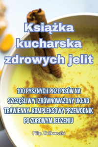 Książka kucharska zdrowych jelit
