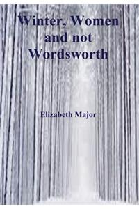 Winter, Women and not Wordsworth