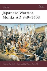 Japanese Warrior Monks AD 949-1603