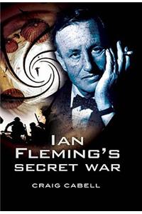 Ian Fleming's Secret War