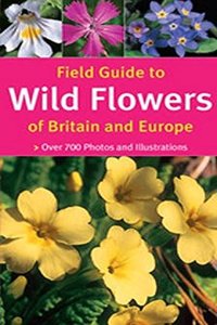 Field Guide to Wild Flowers of Britain and Europe