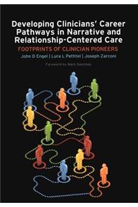 Developing Clinicians' Career Pathways in Narrative and Relationship-Centered Care