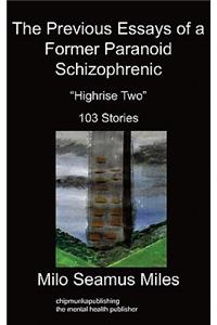 Previous Essays of a Former Paranoid Schizophrenic: Highrise Two, 103 Stories