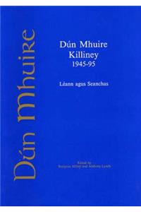 Dun Mhuire, Killiney 1945-95: Leann Agus Seanchas