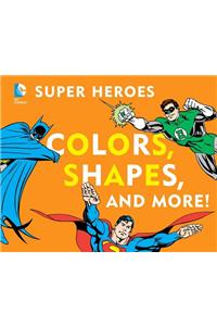 Colors, Shapes, and More!