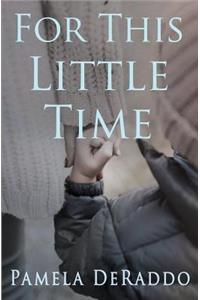 For This Little Time