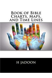 Book of Bible Charts, Maps, and Time Lines