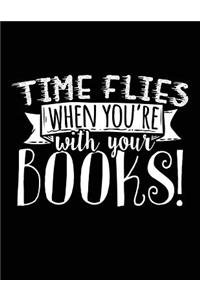 Time Flies When You're With Your Books!