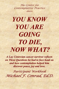 You Know You Are Going to Die, Now What?