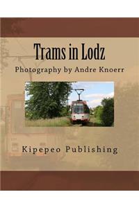 Trams in Lodz: Photography by Andre Knoerr