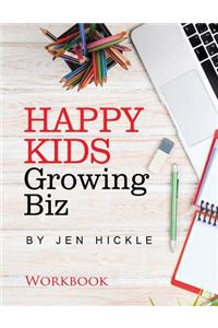Happy Kids, Growing Biz Workbook