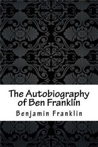 The Autobiography of Ben Franklin