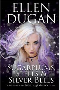 Sugarplums, Spells & Silver Bells