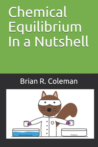 Chemical Equilibrium In a Nutshell