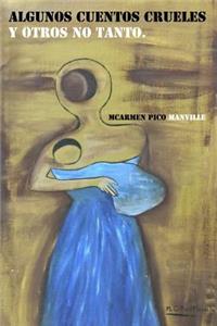 Algunos Cuentos Crueles Y Otros No Tanto