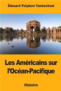 Les Américains sur l'Océan-Pacifique