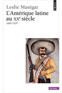 Am'rique Latine Au Xxe Si'cle (1889-1929)(L')